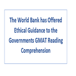 The World Bank has Offered Ethical Guidance to the Governments GMAT Reading Comprehension
